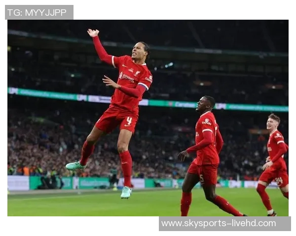 英超激战利物浦小胜切尔西帽子戏法点燃全场激情分析